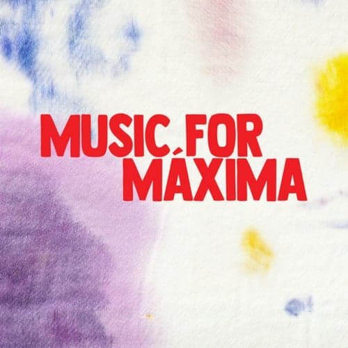 Music For Máxima