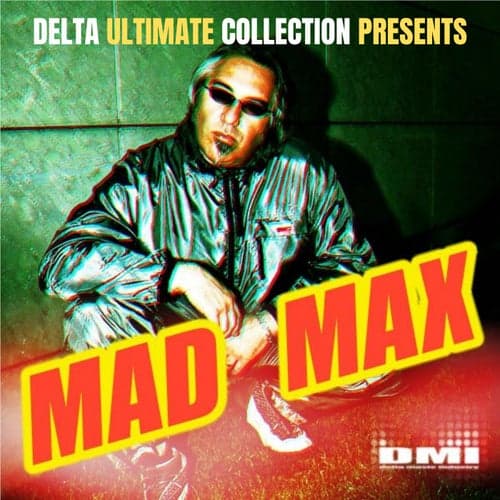 Delta Ultimate Collection Presents: Mad Max