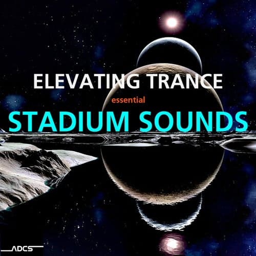 Elevating Trance Essential Stadium Sounds