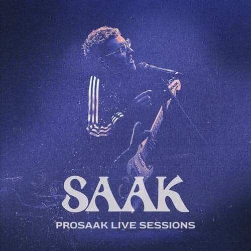 PROSAAK (Live Session)