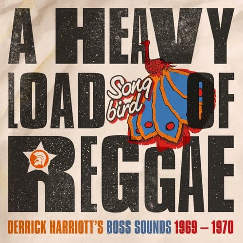A Heavy Load of Reggae (Derrick Harriott's Boss Sounds 1969 - 1970)