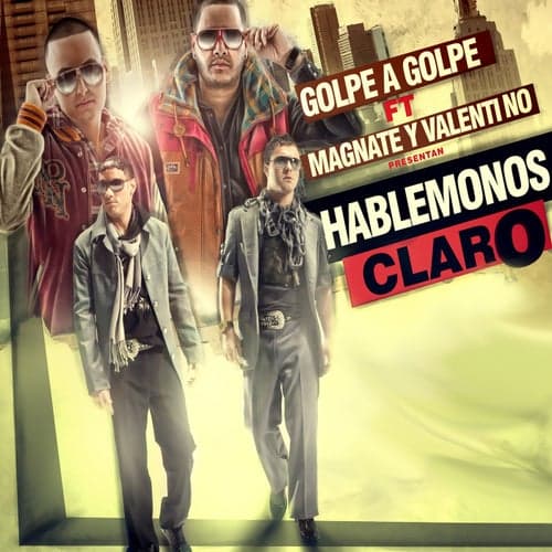 Hablemonos Claro (feat. Magnate & Valentino)