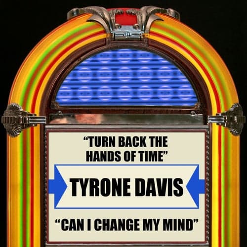 Turn Back The Hands Of Time / Can I Change My Mind