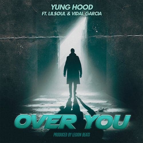 Over You (feat. Lil $oul & Vidal Garcia)