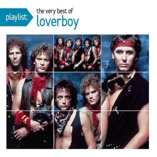 Playlist: The Very Best Of Loverboy