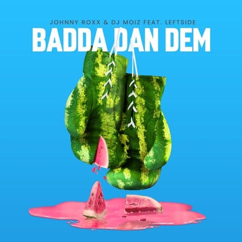 Badda Dan Dem (feat. Leftside)
