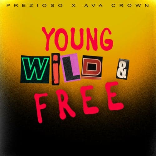 Young, Wild & Free (Extended Mix)
