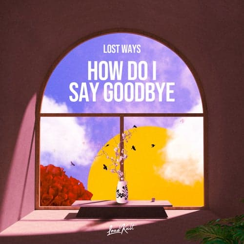 How do I say goodbye