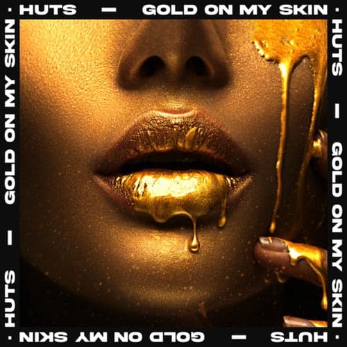 Gold On My Skin