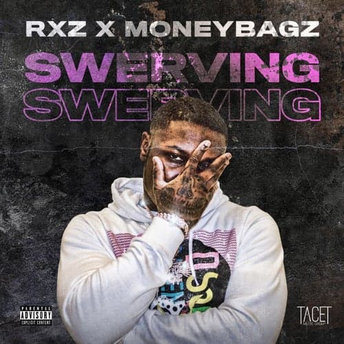 Swerving (feat. MoneyBagz)