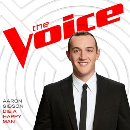Die A Happy Man (The Voice Performance)