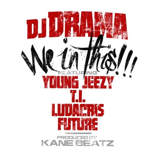 We In This (feat. Young Jeezy, T.I., Ludacris and Future)
