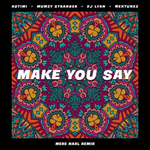 Make You Say (feat. Nektunez) [Mere Naal Remix]