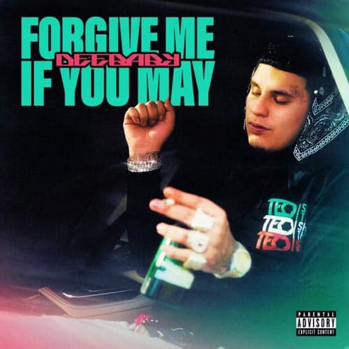 Forgive Me If You May