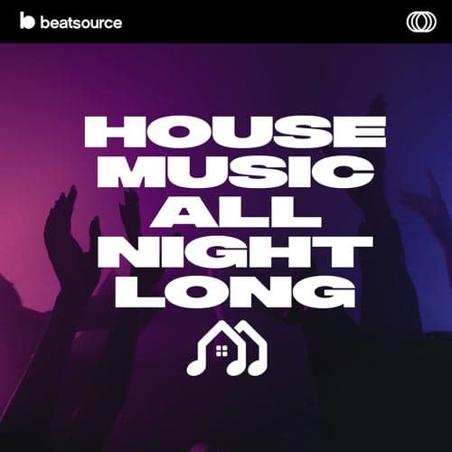 House Music All Night Long playlist