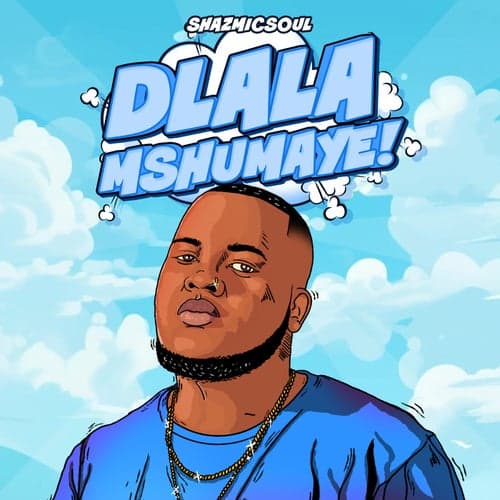 Dlala Mshumaye (feat. CowBoii)