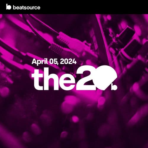 The 20 - April 05, 2024 playlist