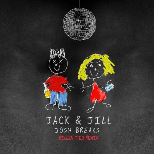 Jack and Jill (Billen Ted Remix)