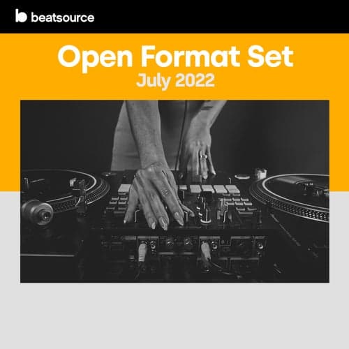 Open Format Set - July 2022 playlist