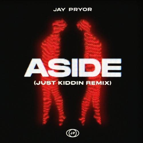 Aside (Just Kiddin Remix)