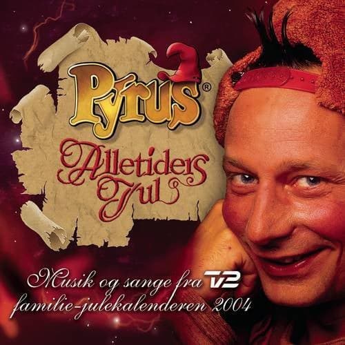 Pyrus - Alletiders Jul (Musik Og Sange Fra TV2's Julekalender - første gang sendt i 1994)
