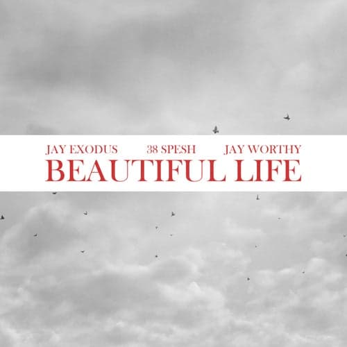 Beautiful Life (feat. 38 Spesh & Jay Worthy)
