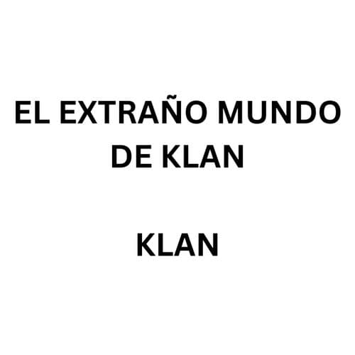 EL EXTRAÑO MUNDO DE KLAN