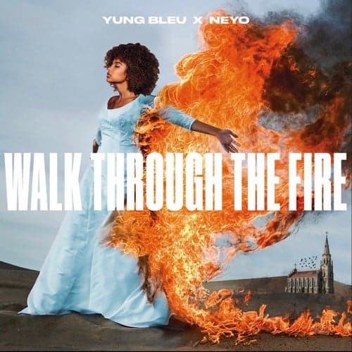Walk Through The Fire (feat. Ne-Yo)