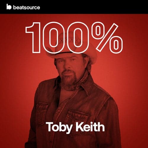 100% Toby Keith playlist