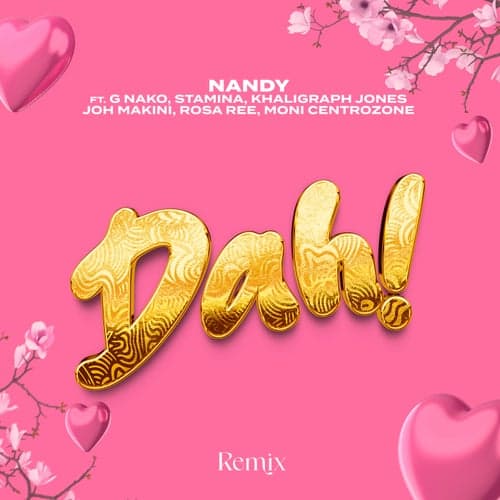 Dah! (feat. G Nako, Joh Makini, Rosa Ree, Khaligraph Jones, Moni Centrozone & Stamina) [Remix]
