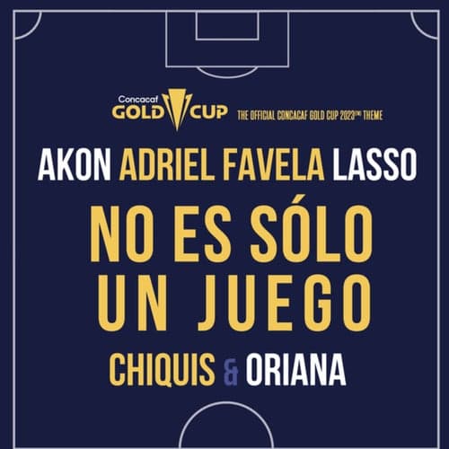 No Es Sólo Un Juego (The Official Concacaf Gold Cup 2023[TM] Theme)
