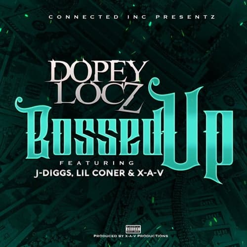 Bossed Up (feat. J-Diggs, Lil Coner & X-A-V)