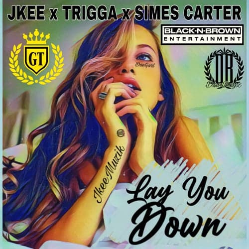 Lay You Down (feat. Trigga)