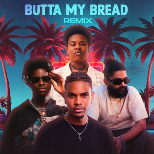 Butta My Bread (Remix)