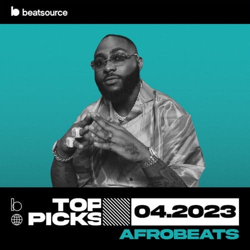 Afrobeats Top Picks April 2023 playlist