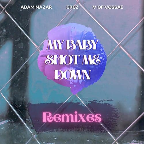 My Baby Shot Me Down (Remixes)