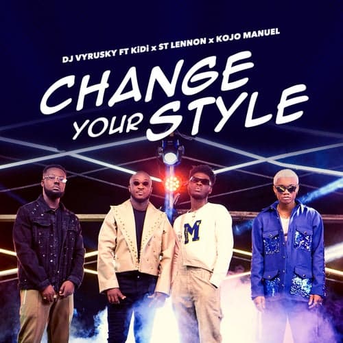 Change Your Style (feat. st Lennon, KiDi & Kojo Manuel)