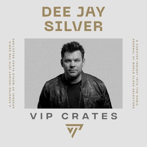 Dee Jay Silver - VIP Crates playlist