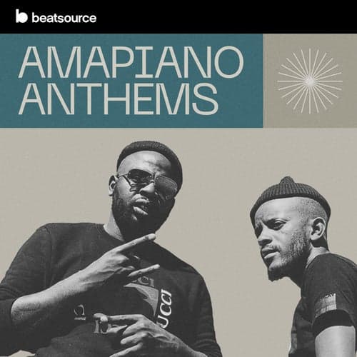 Amapiano Anthems playlist