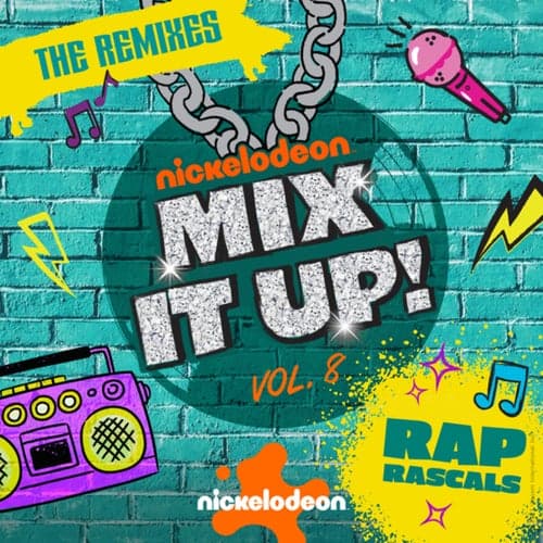 Nickelodeon Mix It Up! Vol. 8: Rap Rascals (The Remixes)