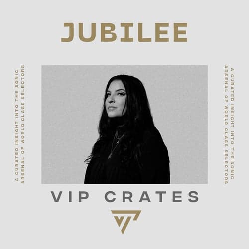 Jubilee - VIP Crates playlist
