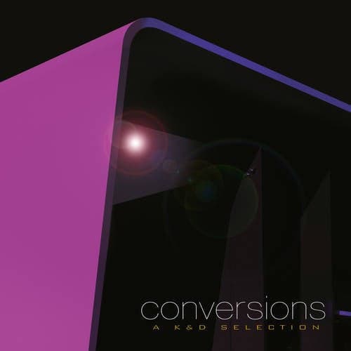 Conversions -  A K&D Selection / Remastered by Mischa Janisch