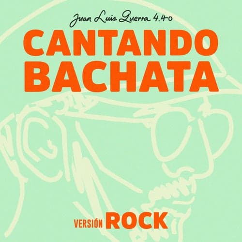 Cantando Bachata (versión Rock)